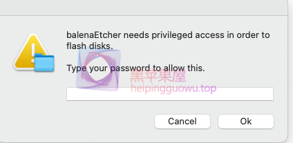 balenaEtcher.app使用时候提示“balenaEtcher needs privileged access in order to flash disks. Type your password to allow this. Cancel  Ok”