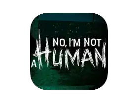 No Im not a Human 不，我不是人类 1.1.17 [Wineskin]