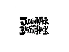 Justin Wack and the Big Time Hack 贾斯汀·瓦克和大黑客 4.0.0