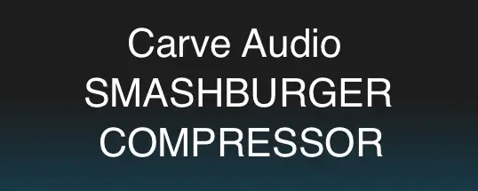 Carve Audio Smashburger Compressor for Mac v1.0.7 压缩器