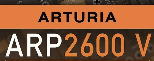 Arturia ARP 2600 V for Mac v3.13.4 (6366) 提供多样化的旋律创作和编程乐趣，复刻经典ARP2600合成器